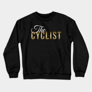 The CYCLIST (DARK BG) | Minimal Text Aesthetic Streetwear Unisex Design for Fitness/Athletes/Cyclists | Shirt, Hoodie, Coffee Mug, Mug, Apparel, Sticker, Gift, Pins, Totes, Magnets, Pillows Crewneck Sweatshirt